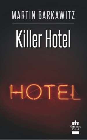 Killer Hotel de Martin Barkawitz