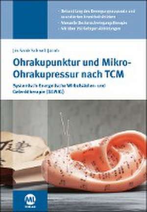 Ohrakupunktur und Mikro-Ohrakupressur nach TCM de Jin-Sook Schnell-Jacob