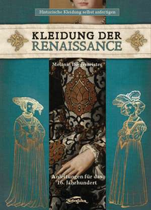 Kleidung der Renaissance de Melanie Burgemeister