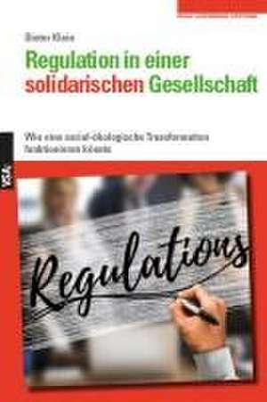 Regulation in einer solidarischen Gesellschaft de Dieter Klein