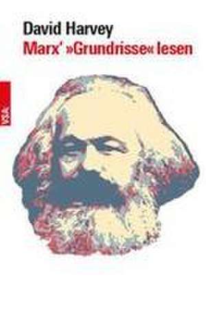 Marx' 'Grundrisse' lesen de David Harvey