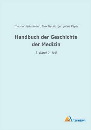 Handbuch der Geschichte der Medizin de Theodor Puschmann