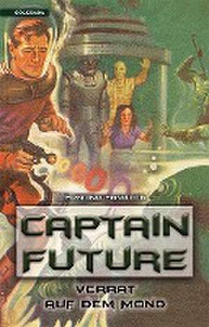 Captain Future 10: Verrat auf dem Mond de Edmond Hamilton