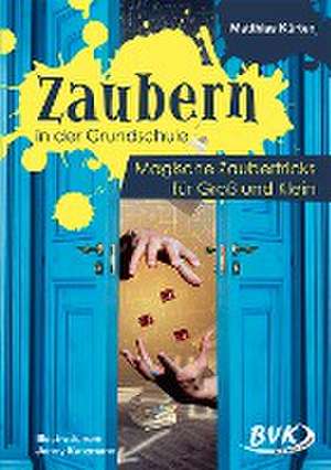 Zaubern in der Grundschule de Matthias Kürten