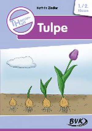 Zindler, K: Themenheft Tulpe