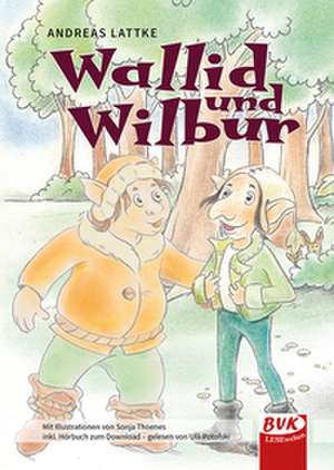 Wallid und Wilbur de Andreas Lattke