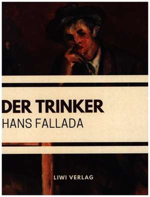 Der Trinker de Hans Fallada