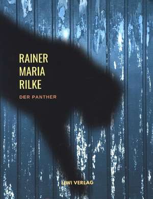 Der Panther (Gedichte) de Rainer Maria Rilke