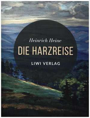 Die Harzreise de Heinrich Heine