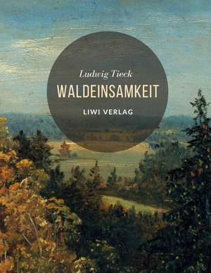 Waldeinsamkeit de Ludwig Tieck