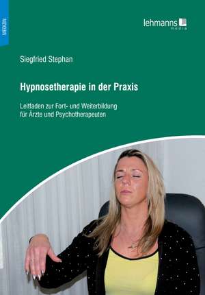 Hypnosetherapie in der Praxis de Siegfried Stephan