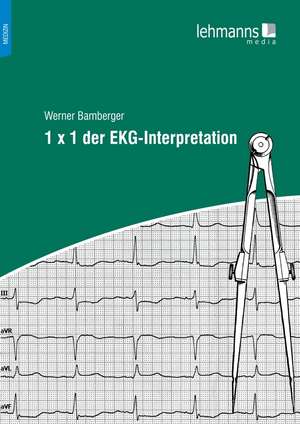 1 x 1 der EKG-Interpretation de Werner Bamberger