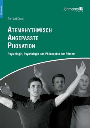 Atemrhythmisch Angepasste Phonation de Gerhard Doss