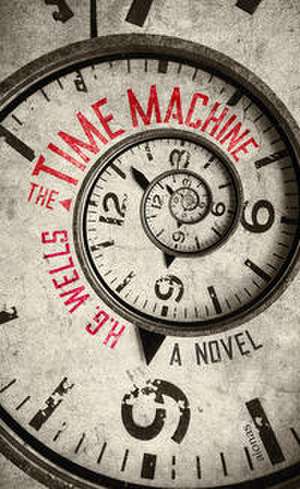 The Time Machine. H. G. Wells (englische Ausgabe) de H. G. Wells