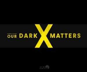 OUR DARK MATTERS de Bernd Lauter