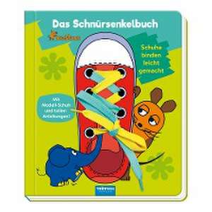 Trötsch die Maus Das Schnürsenkelbuch Pappenbuch de Trötsch Verlag GmbH & Co.KG