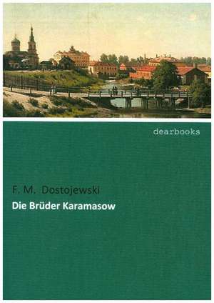Die Brüder Karamasow de F. M. Dostojewski