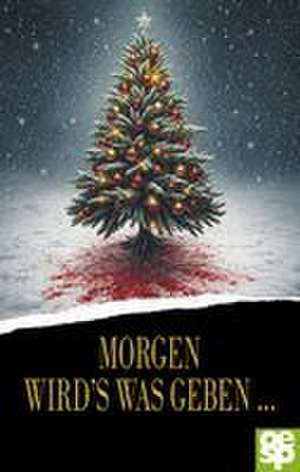 Morgen wird's was geben ... de Oertel+Spörer Verlag