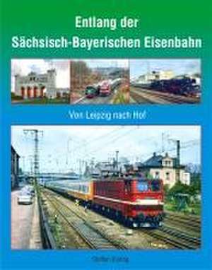 Entlang der Sächsisch-Bayerischen Eisenbahn de Steffen Kluttig