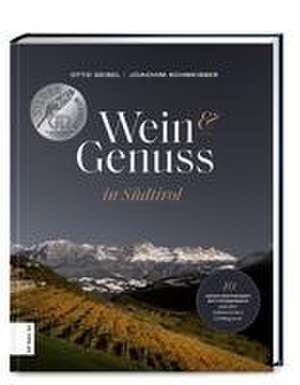 Wein & Genuss in Südtirol de Otto Geisel