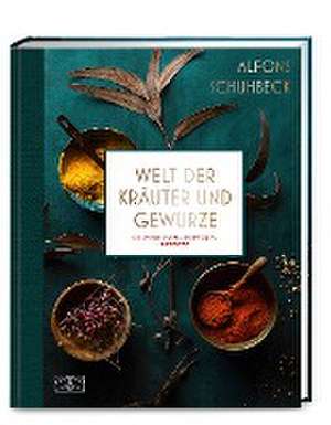 Welt der Kräuter und Gewürze de Alfons Schuhbeck