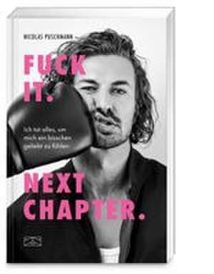 Fuck It. Next Chapter. de Nicolas Puschmann