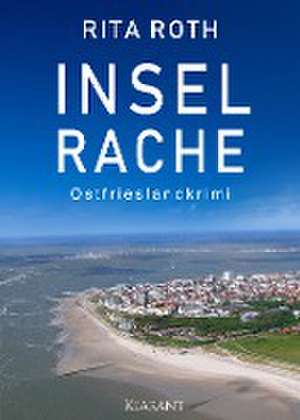 Inselrache. Ostfrieslandkrimi de Rita Roth