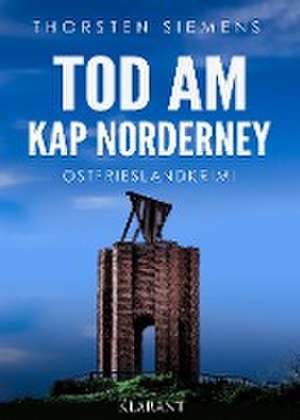 Tod am Kap Norderney. Ostfrieslandkrimi de Thorsten Siemens