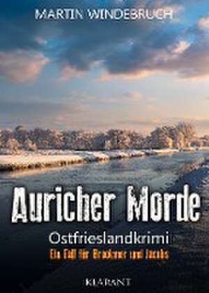 Auricher Morde. Ostfrieslandkrimi de Martin Windebruch