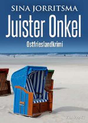 Juister Onkel. Ostfrieslandkrimi de Sina Jorritsma