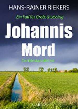 Johannismord. Ostfrieslandkrimi de Hans-Rainer Riekers