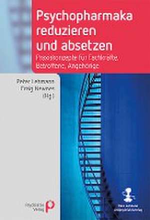 Psychopharmaka reduzieren und absetzen de Peter Lehmann