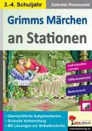 Grimms Märchen an Stationen / Klasse 3-4 de Gabriela Rosenwald