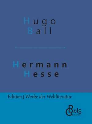 Hermann Hesse de Hugo Ball