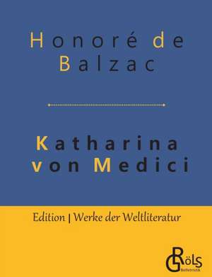 Katharina von Medici de Honoré de Balzac