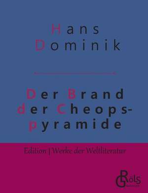 Der Brand der Cheopspyramide de Hans Dominik