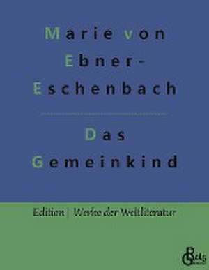 Das Gemeindekind de Marie Von Ebner-Eschenbach