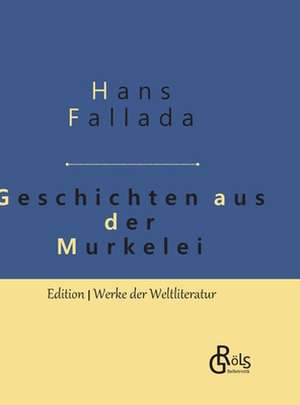 Geschichten aus der Murkelei de Hans Fallada