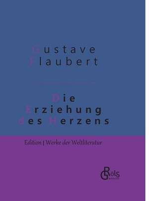 Die Erziehung des Herzens de Gustave Flaubert