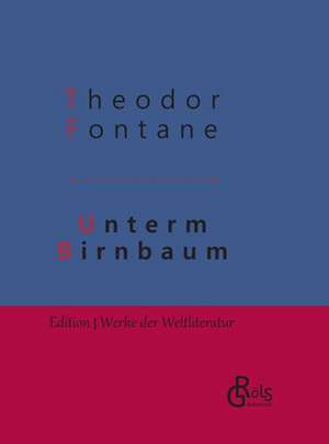 Unterm Birnbaum de Theodor Fontane