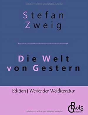 Die Welt von Gestern de Stefan Zweig