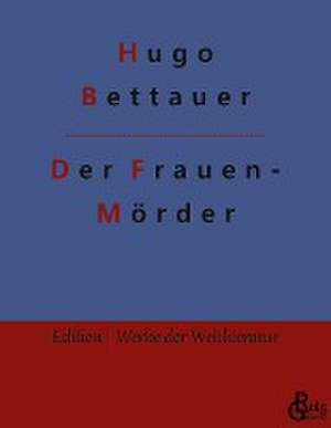 Der Frauenmörder de Hugo Bettauer