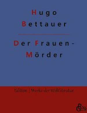 Der Frauenmörder de Hugo Bettauer