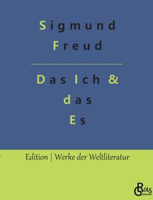 Das Ich und das Es de Sigmund Freud