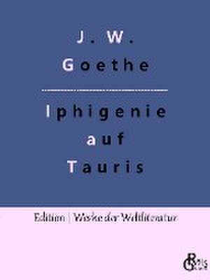 Iphigenie auf Tauris de Johann Wolfgang von Goethe