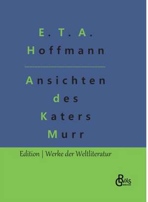 Lebensansichten des Katers Murr de E. T. A. Hoffmann