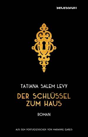 Der Schlüssel zum Haus de Tatiana Salem Levy