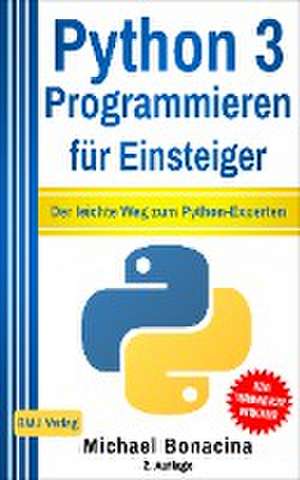 Python 3 Programmieren für Einsteiger de Michael Bonacina