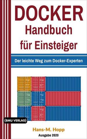 Docker Handbuch für Einsteiger de Hans-M. Hopp