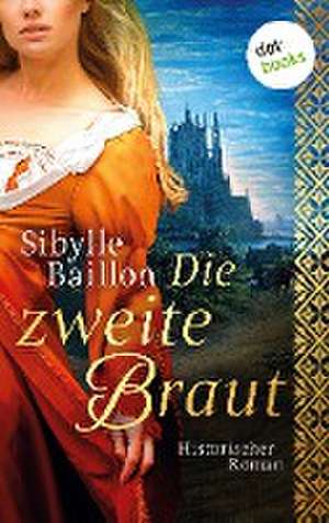 Die zweite Braut de Sibylle Baillon